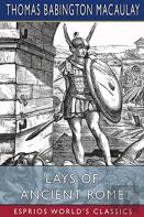 Lays Of Ancient Rome (Esprios Classics)