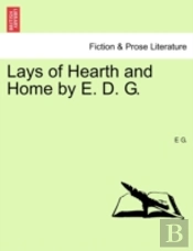 Lays Of Hearth And Home By E. D. G.