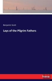 Lays Of The Pilgrim Fathers