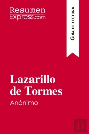 Lazarillo De Tormes, De Anónimo (Guia De Lectura) : Resumen Y Analisis Completo