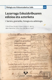 Lazarraga Eskuizkribuaren Edizioa Eta Azterketa. I. Sarrera, Gramatika, Hiztegia Eta Adizkitegia