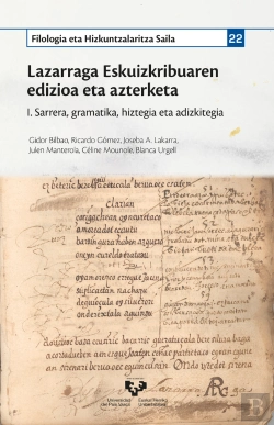 Bertrand.pt - Lazarraga Eskuizkribuaren Edizioa Eta Azterketa. I. Sarrera, Gramatika, Hiztegia Eta Adizkitegia