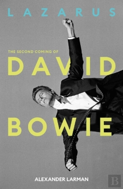 Bertrand.pt - Lazarus: The Second Coming Of David Bowie
