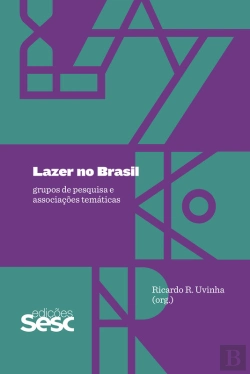 Bertrand.pt - Lazer No Brasil: Grupos De Pesquisa E Associações Temáticas