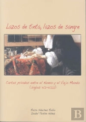 Lazos De Tinta, Lazos De Sangre. Cartas Privadas De Familias Cacereñas Entre El Nuevo Y El Viejo Mun