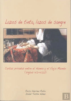 Bertrand.pt - Lazos De Tinta, Lazos De Sangre. Cartas Privadas De Familias Cacereñas Entre El Nuevo Y El Viejo Mun