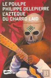 L'Azteque Du Charro Laid
