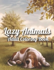 Lazy Animals Adult Coloring Book