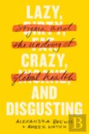 Lazy, Crazy, And Disgusting