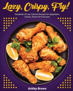 Bertrand.pt - Lazy, Crispy, Fry!: Hundreds Of Low Calo