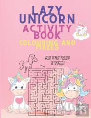 Lazy Unicorn Activity Book Colouring And Mazes