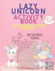 Lazy Unicorn Activity Book Colouring And Mazes