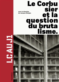 Bertrand.pt - Lc Au J1 - Le Corbusier Et La Question Du Brutalisme