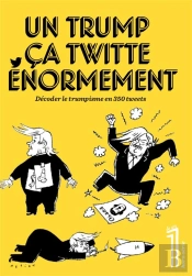 Le 1 Hors-Serie ; Un Trump Ça Tweet Énormément
