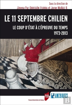 Bertrand.pt - Le 11 Septembre Chilien ; Le Coup D'État À L'Épreuve Du Temps, 1973-2013