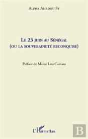 Le 23 Juin Au Sénégal (Ou La Souveraineté Reconquise)