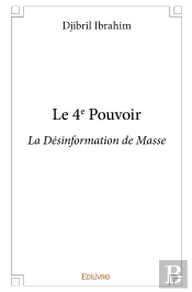 Le 4e Pouvoir ; Désinformation De Masse