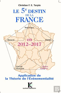 Bertrand.pt - Le 5ème Destin De La France En 2012-2017 ; Application De La Théorie De L'Événementialité
