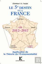 Le 5ème Destin De La France En 2012-2017 ; Application De La Théorie De L'Événementialité