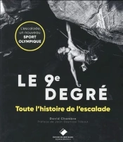 Le 9e Degre - Toute L'Histoire De L'Escalade