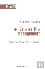 Le 'As If' Management ; Regard Sur Le Mal-Être Au Travail