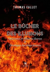 Le B Cher Des Illusions - Aphorismes Et Reflexions Diver