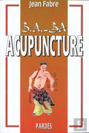 Le B.A Ba De L'Acupuncture