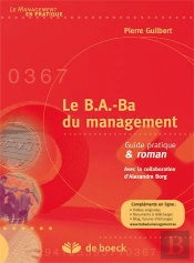 Le B.A.-Ba Du Management ; Guide Pratique & Roman