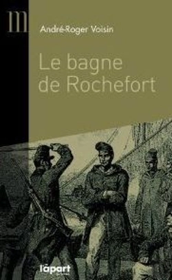 Bertrand.pt - Le Bagne De Rochefort