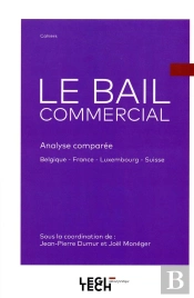 Le Bail Commercial ; Analyse Comparée Belgique, France, Luxembourg, Suisse