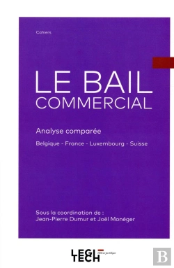 Bertrand.pt - Le Bail Commercial ; Analyse Comparée Belgique, France, Luxembourg, Suisse