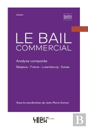 Le Bail Commercial : Analyse Comparée Belgique - France - Luxembourg - Suisse