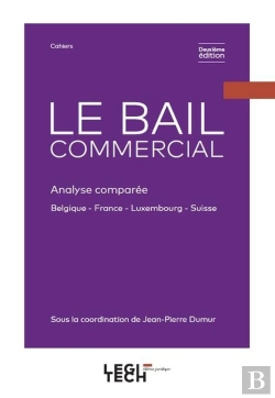 Bertrand.pt - Le Bail Commercial : Analyse Comparée Belgique - France - Luxembourg - Suisse