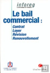 Le Bail Commercial ; Contrat, Loyer, Revision, Renouvellement