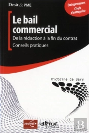 Le Bail Commercial. De La Redaction A La Fin Du Contrat : Conseils Pratiques