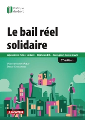 Le Bail Réel Solidaire : Organisme De Foncier Solidaire - Régime Du Brs - Montages Et Mise En Oeuvre (2e Édition)