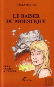 Le Baiser Du Moustique ; De La Guerre À L'Amour