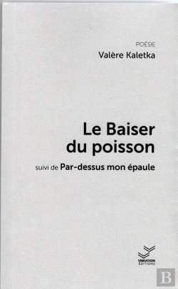 Bertrand.pt - Le Baiser Du Poisson : Suivi De Par-Dessus Mon Épaule