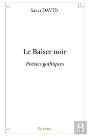 Le Baiser Noir : Poésies Gothiques