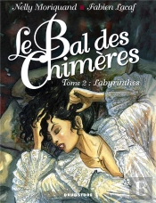 Le Bal Des Chimères Tome 2 ; Labyrinthes