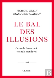 Le Bal Des Illusions : Ce Que La France Croit, Ce Que Le Monde Voit