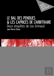 Le Bal Des Pendues ; Les Caprices De L'Arbitraire