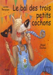 Le Bal Des Trois Petits Cochons