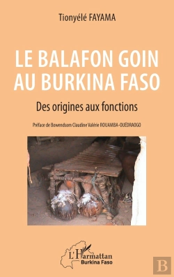 Bertrand.pt - Le Balafon Goin Au Burkina Faso ; Des Origines Aux Fonctions