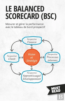 Bertrand.pt - Le Balanced Scorecard : Mesurer Et Gérer La Performance Avec Le Tableau De Bord Prospectif