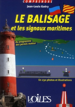 Bertrand.pt - Le Balisage Et Les Signaux Maritimes ; Au Programme Des Permis Moteur ; En 150 Photos Et Illustrations
