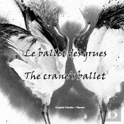 Le Ballet Des Grues / The Crane'S Ballet