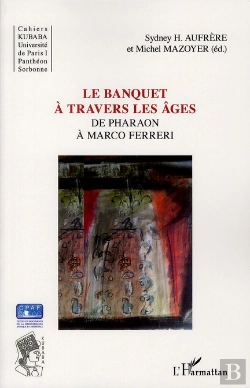 Bertrand.pt - Le Banquet À Travers Les Âges ; De Pharaon À Marco Ferreri