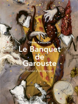 Bertrand.pt - Le Banquet De Garouste : Autour D'Un Triptyque