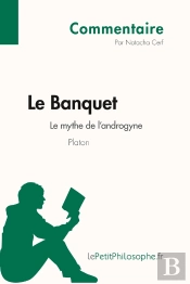 Le Banquet De Platon ; Le Mythe De L'Androgyne